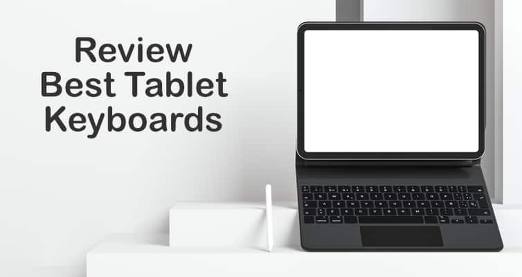 Best Tablet Keyboards 2022 - Review Verdict Image Best Tablet Keyboards - Review Verdict